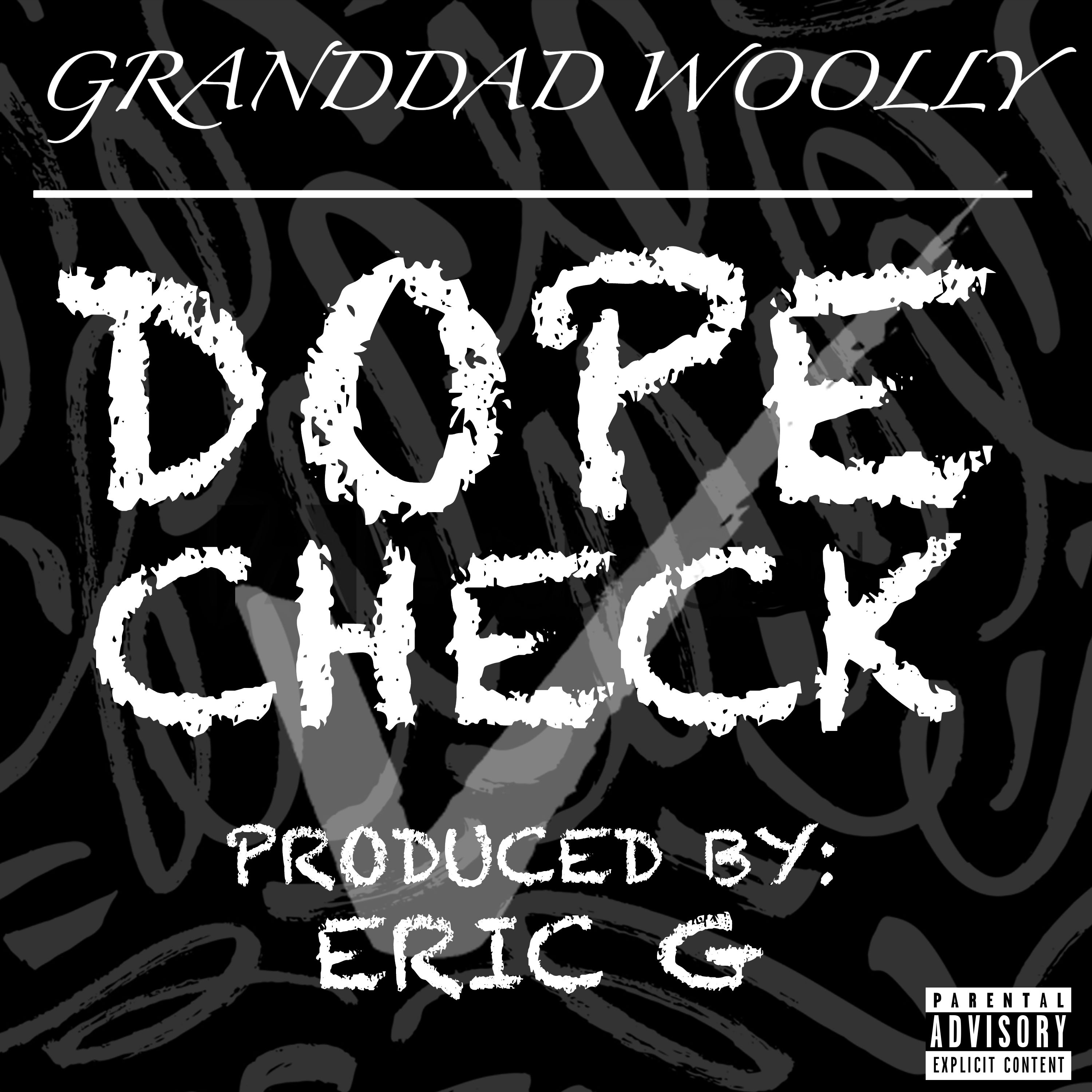 Granddad Woolly - Dope Check (Prod By Eric G)