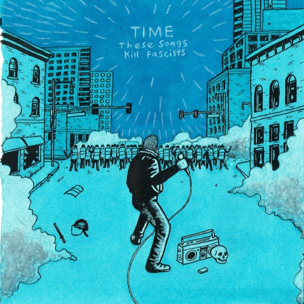 Album Review | Time – These Songs Kill Fascists – Focus Hip Hop